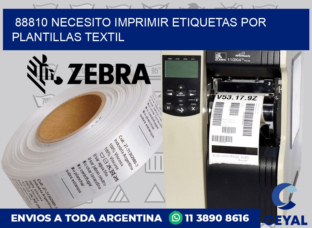 88810 NECESITO IMPRIMIR ETIQUETAS POR PLANTILLAS TEXTIL