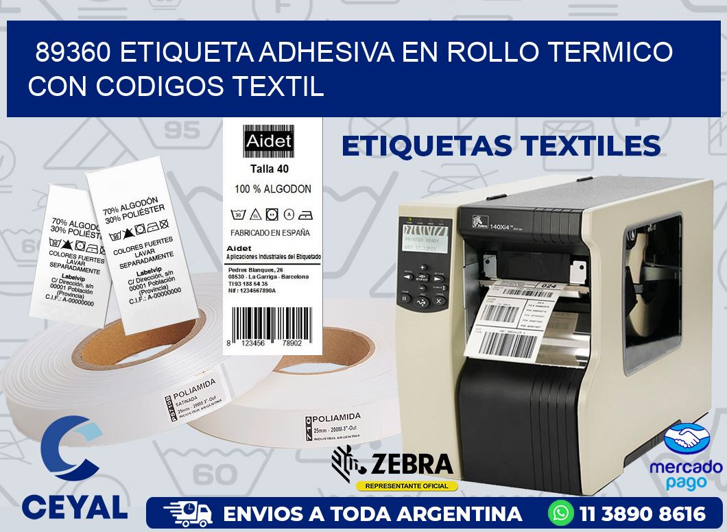 89360 ETIQUETA ADHESIVA EN ROLLO TERMICO CON CODIGOS TEXTIL