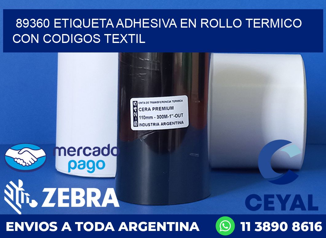 89360 ETIQUETA ADHESIVA EN ROLLO TERMICO CON CODIGOS TEXTIL