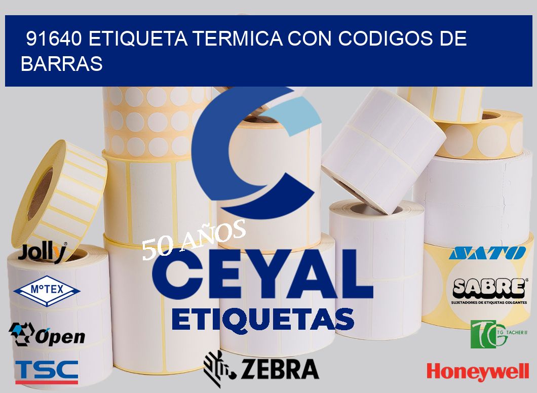91640 ETIQUETA TERMICA CON CODIGOS DE BARRAS