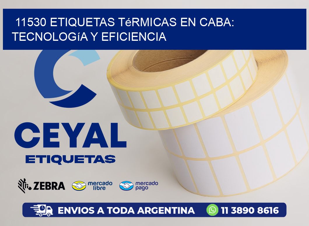 11530 Etiquetas Térmicas en CABA: Tecnología y Eficiencia
