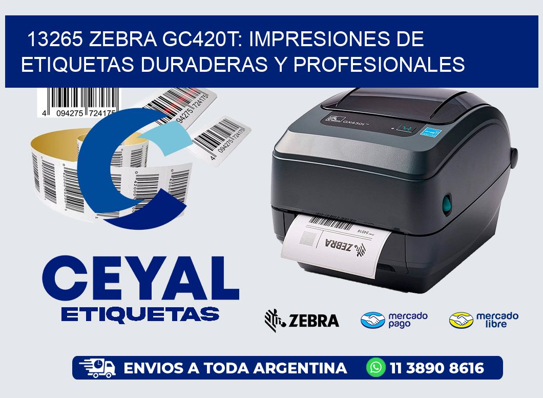 13265 Zebra GC420T: Impresiones de Etiquetas Duraderas y Profesionales