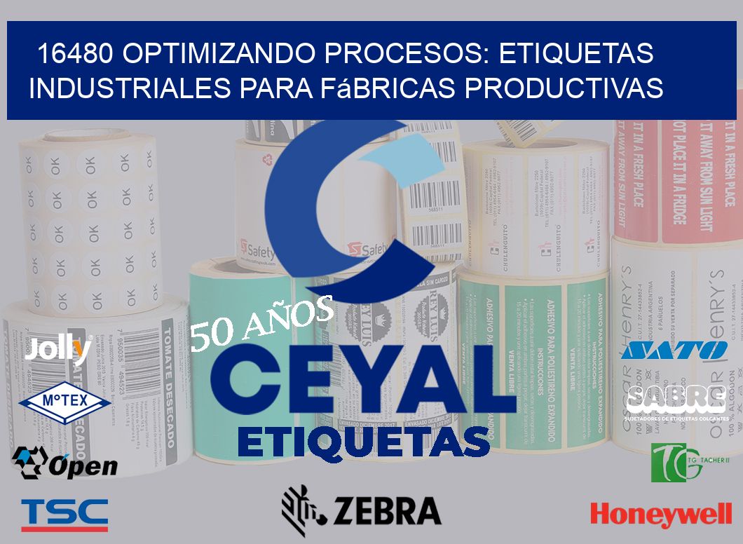 16480 Optimizando Procesos: Etiquetas Industriales para Fábricas Productivas