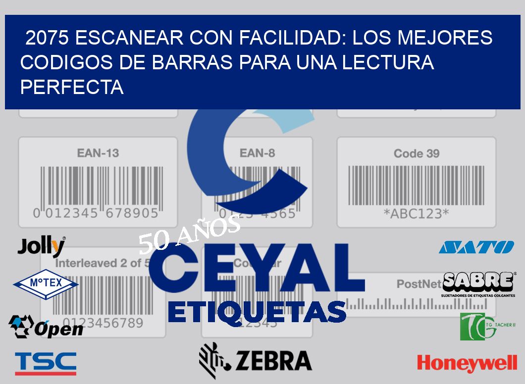 2075 ESCANEAR CON FACILIDAD: LOS MEJORES CODIGOS DE BARRAS PARA UNA LECTURA PERFECTA