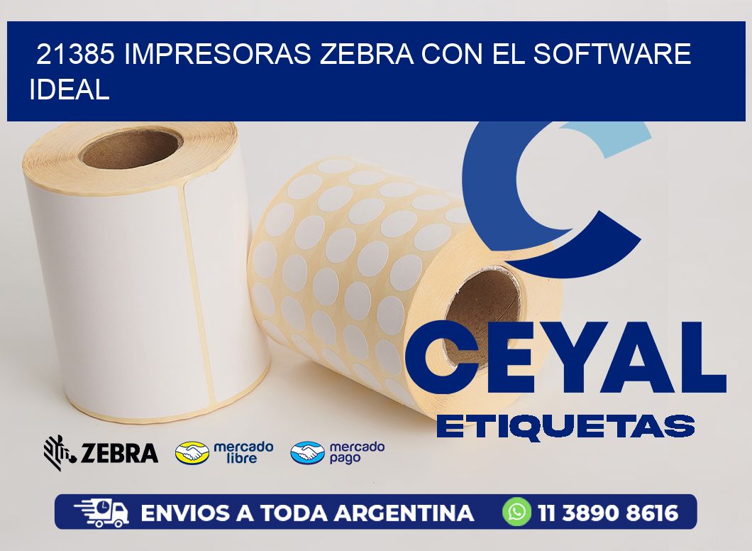 21385 Impresoras Zebra con el Software Ideal