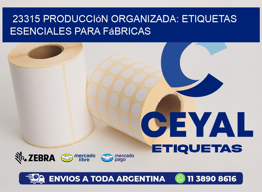 23315 Producción Organizada: Etiquetas Esenciales para Fábricas