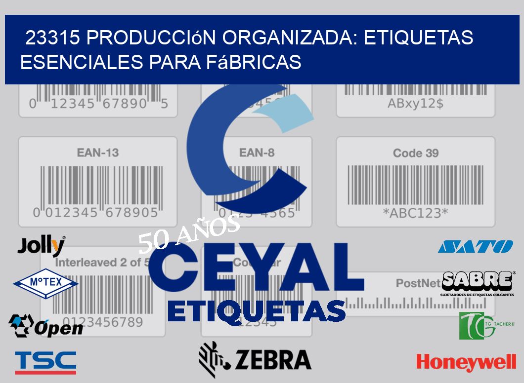 23315 Producción Organizada: Etiquetas Esenciales para Fábricas