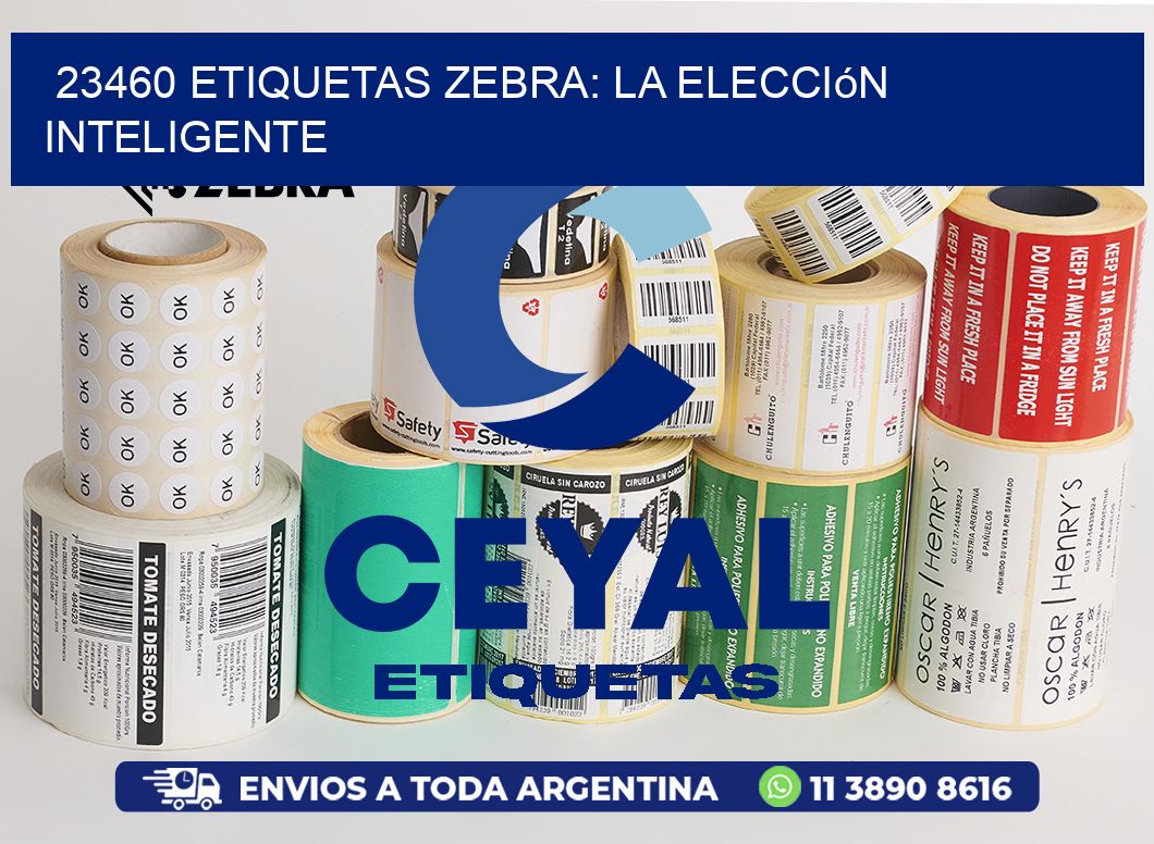 23460 Etiquetas Zebra: La Elección Inteligente