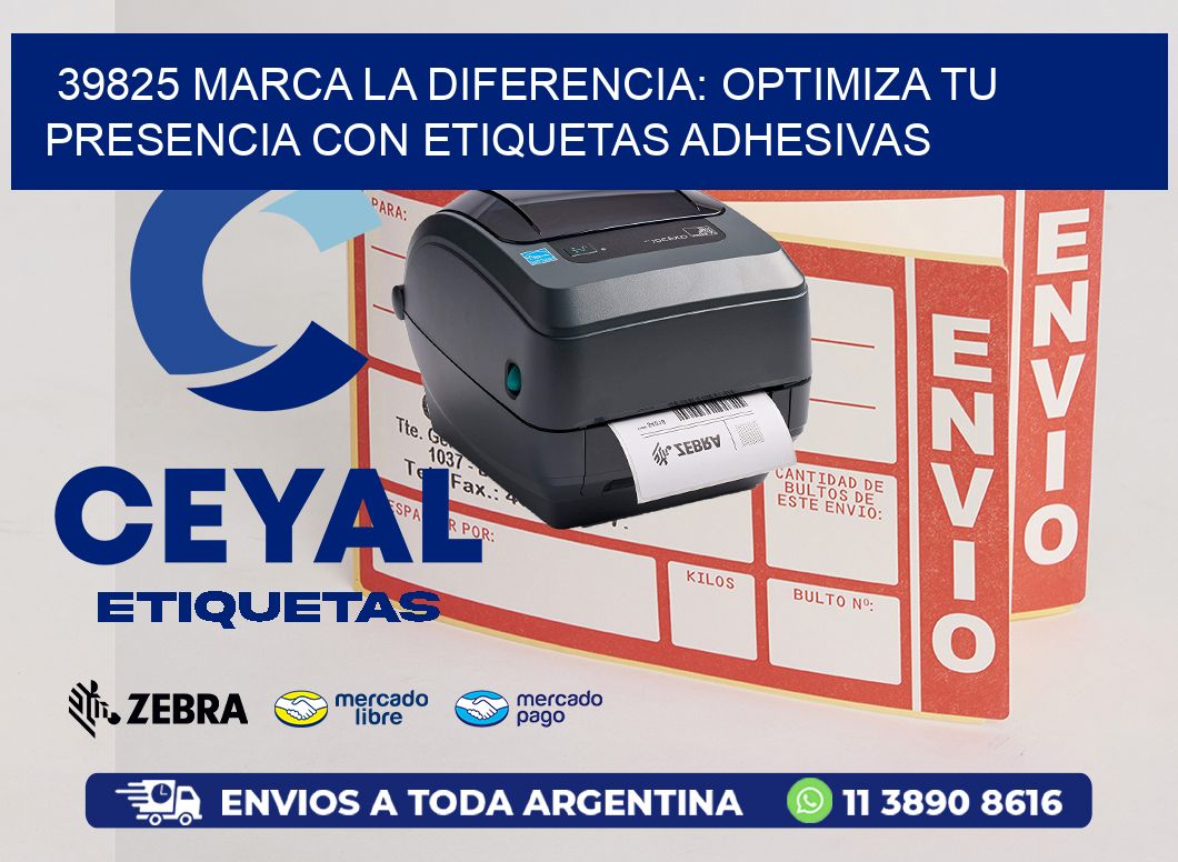 39825 MARCA LA DIFERENCIA: OPTIMIZA TU PRESENCIA CON ETIQUETAS ADHESIVAS