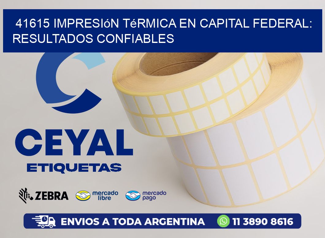 41615 Impresión Térmica en Capital Federal: Resultados Confiables