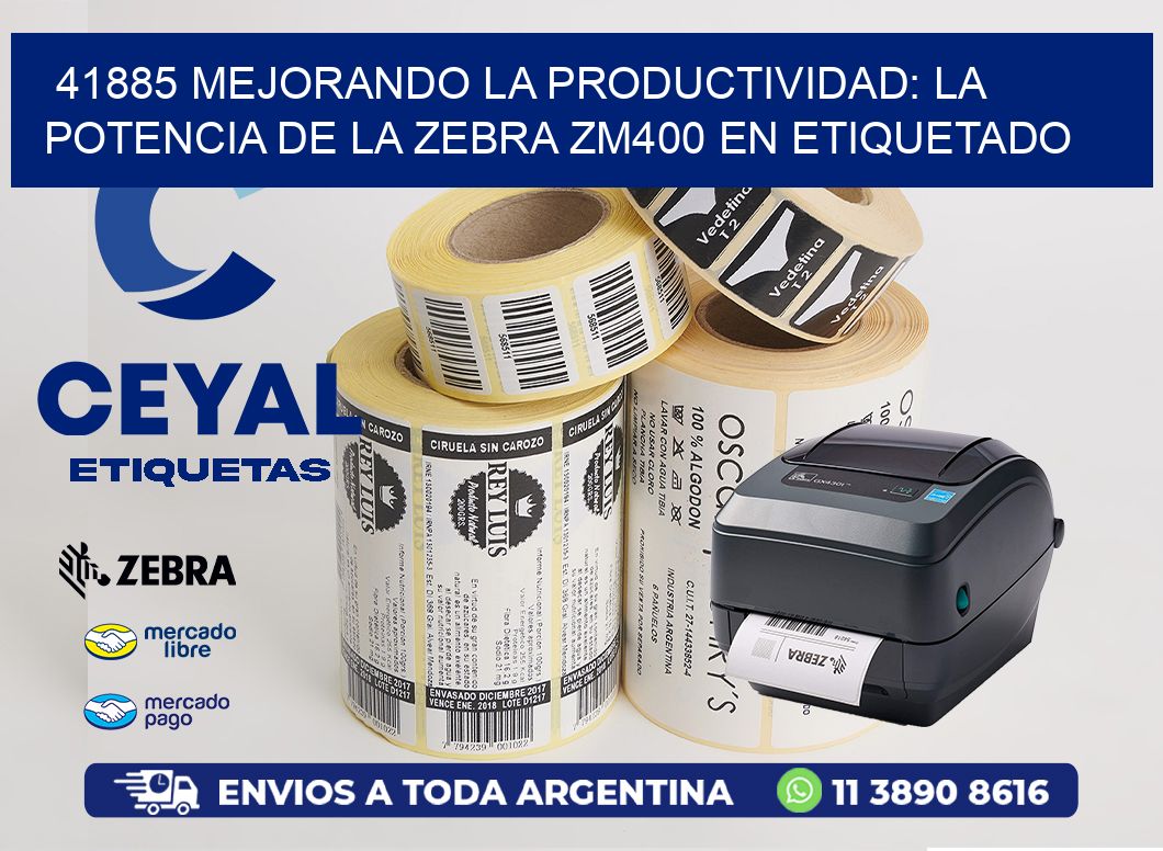 41885 Mejorando la Productividad: La Potencia de la Zebra ZM400 en Etiquetado