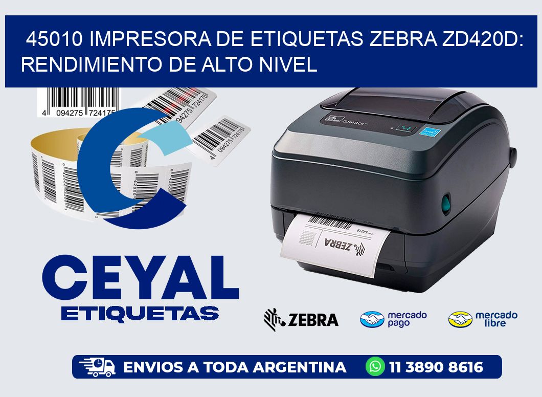 45010 Impresora de Etiquetas Zebra ZD420D: Rendimiento de Alto Nivel