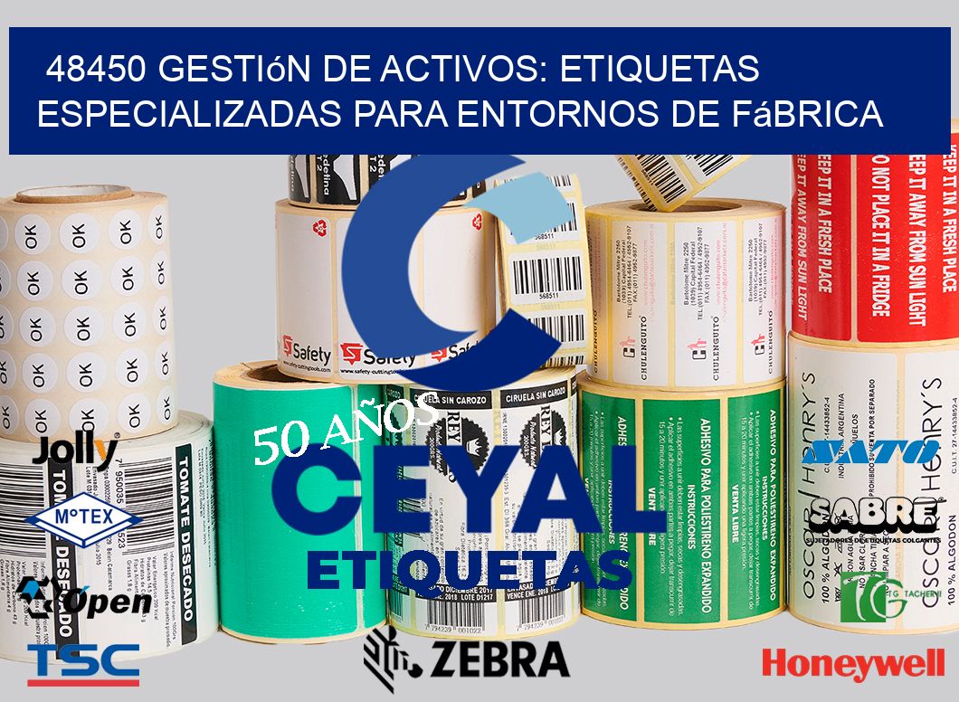 48450 Gestión de Activos: Etiquetas Especializadas para Entornos de Fábrica