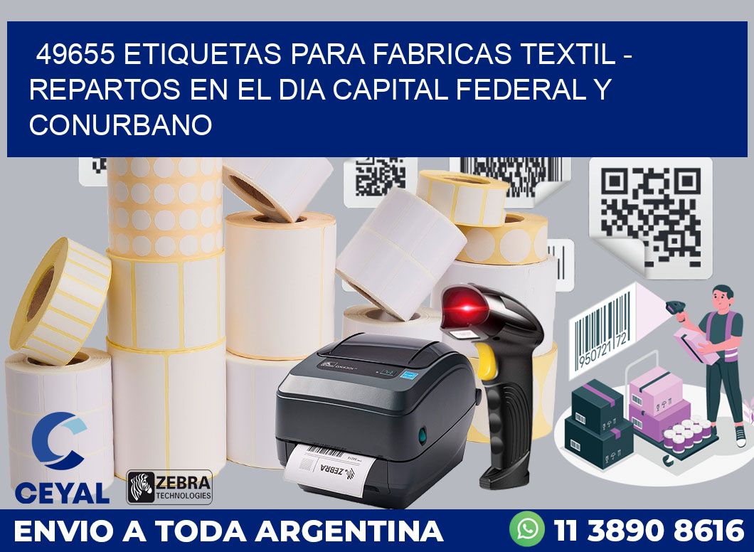 49655 ETIQUETAS PARA FABRICAS TEXTIL - REPARTOS EN EL DIA CAPITAL FEDERAL Y CONURBANO