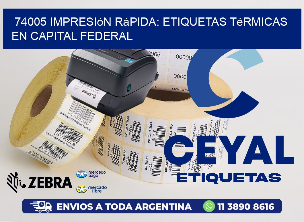 74005 Impresión Rápida: Etiquetas Térmicas en Capital Federal