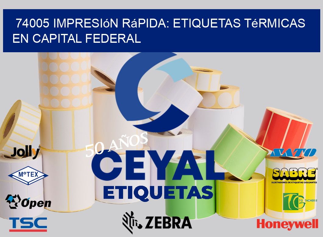 74005 Impresión Rápida: Etiquetas Térmicas en Capital Federal