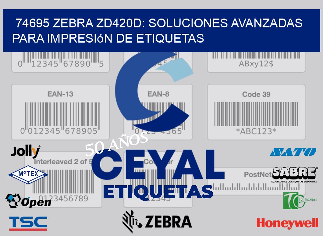 74695 Zebra ZD420D: Soluciones Avanzadas para Impresión de Etiquetas