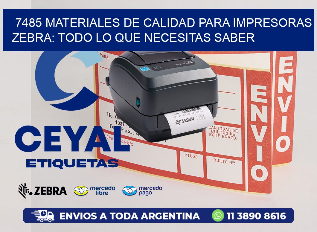 7485 MATERIALES DE CALIDAD PARA IMPRESORAS ZEBRA: TODO LO QUE NECESITAS SABER