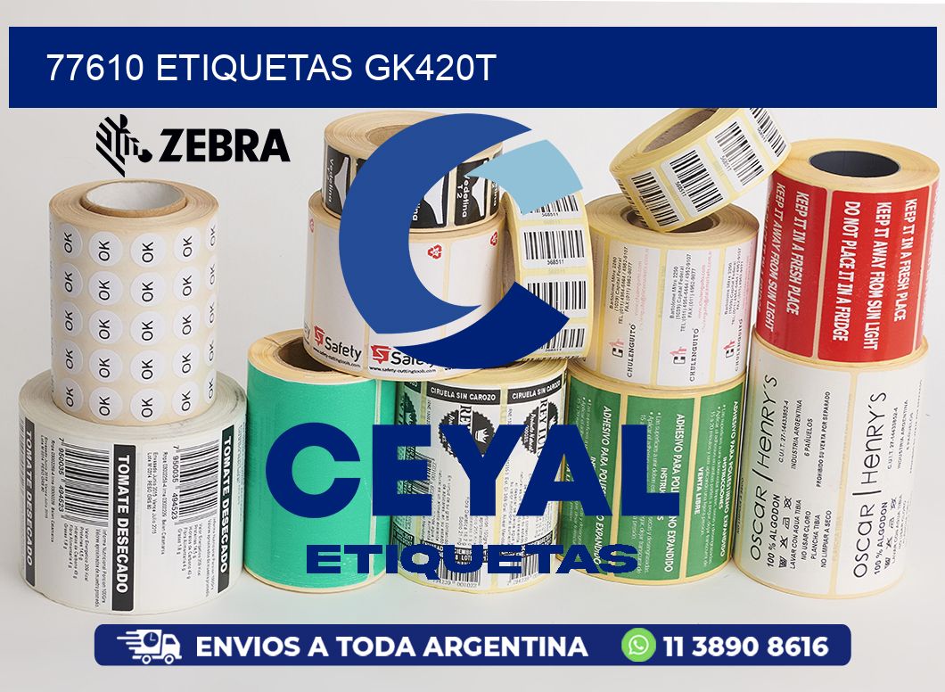 77610 ETIQUETAS GK420T