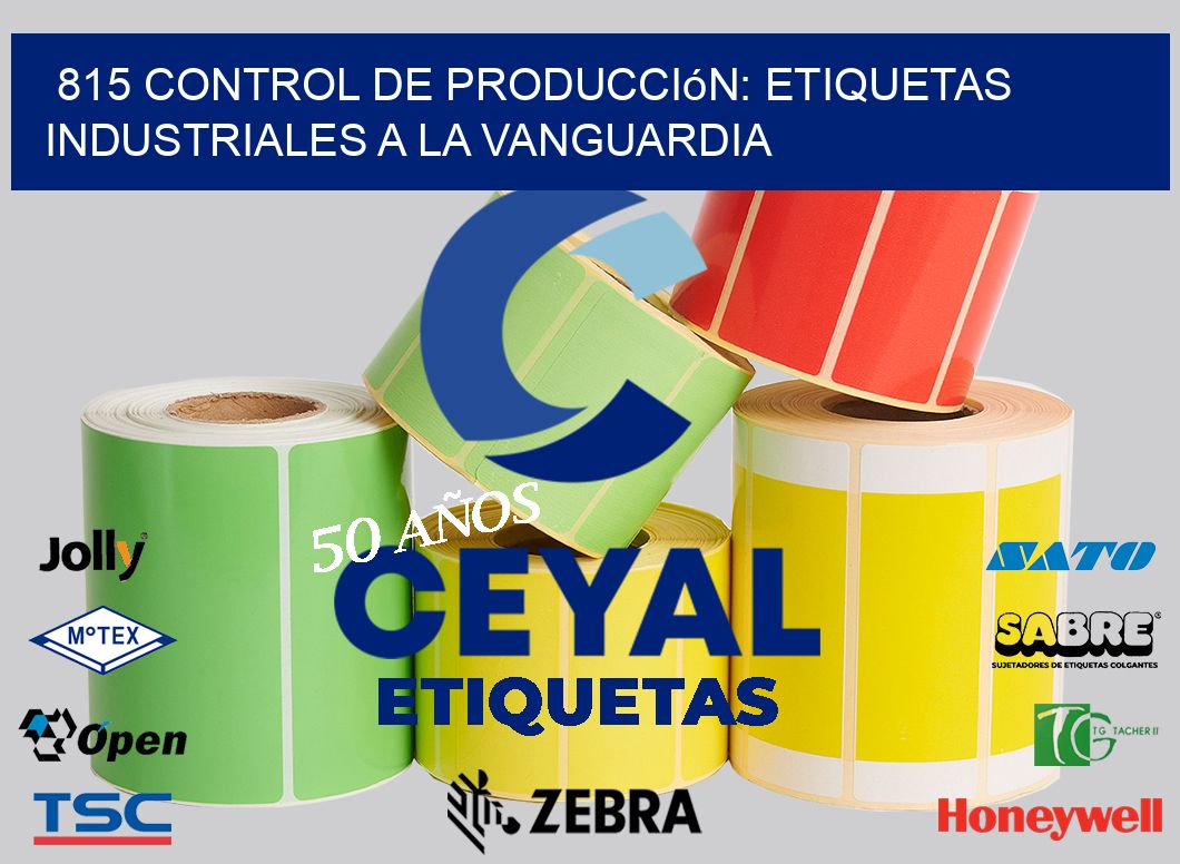 815 Control de Producción: Etiquetas Industriales a la Vanguardia