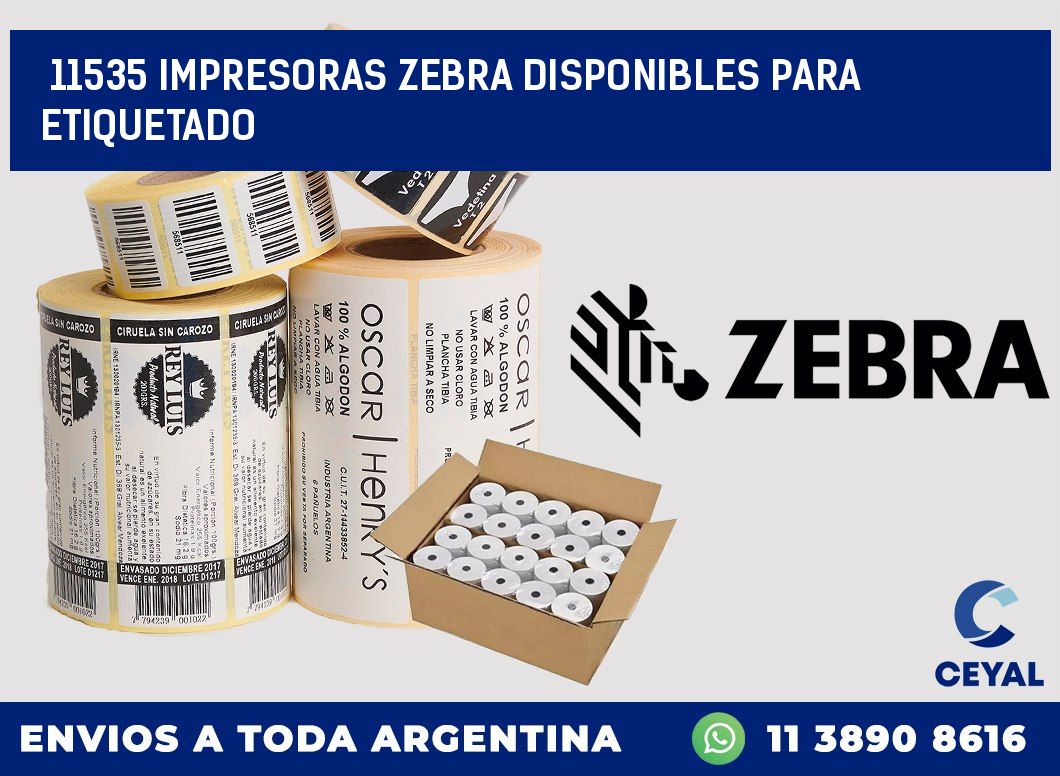 11535 IMPRESORAS ZEBRA DISPONIBLES PARA ETIQUETADO