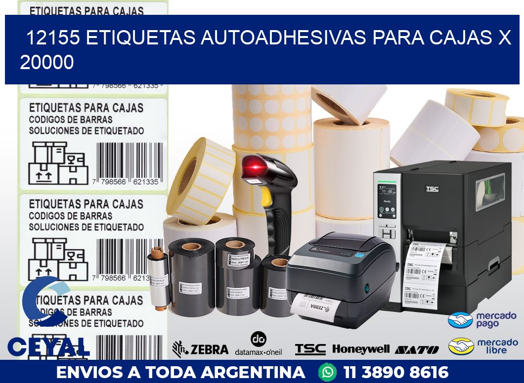 12155 ETIQUETAS AUTOADHESIVAS PARA CAJAS X 20000