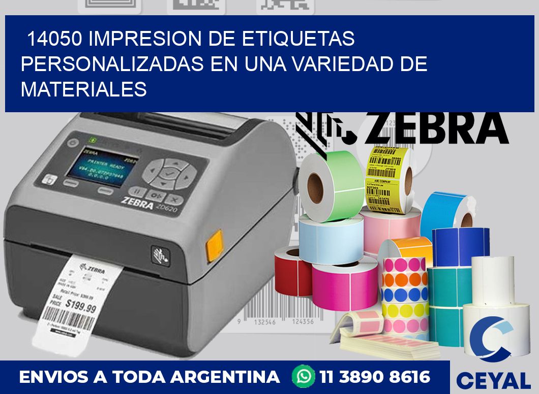 14050 IMPRESION DE ETIQUETAS PERSONALIZADAS EN UNA VARIEDAD DE MATERIALES