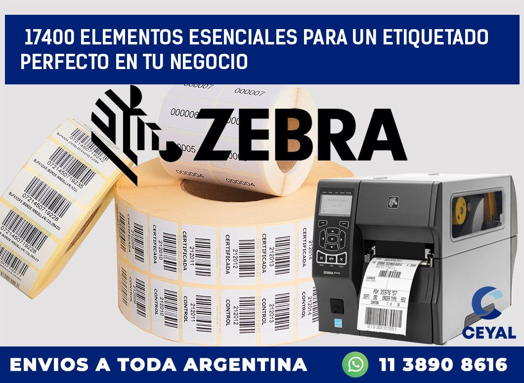 17400 ELEMENTOS ESENCIALES PARA UN ETIQUETADO PERFECTO EN TU NEGOCIO