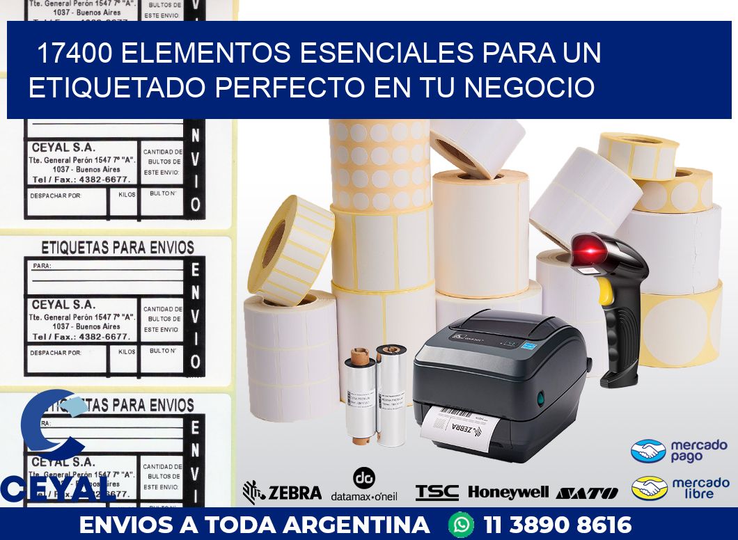 17400 ELEMENTOS ESENCIALES PARA UN ETIQUETADO PERFECTO EN TU NEGOCIO
