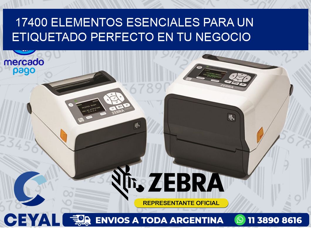 17400 ELEMENTOS ESENCIALES PARA UN ETIQUETADO PERFECTO EN TU NEGOCIO