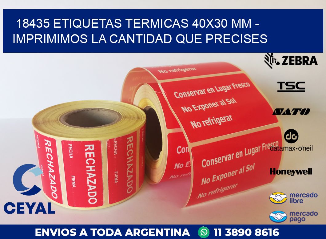 18435 ETIQUETAS TERMICAS 40X30 MM - IMPRIMIMOS LA CANTIDAD QUE PRECISES
