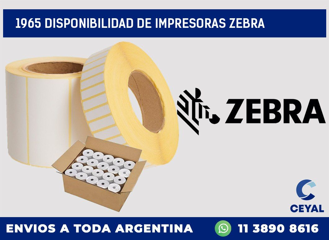 1965 DISPONIBILIDAD DE IMPRESORAS ZEBRA