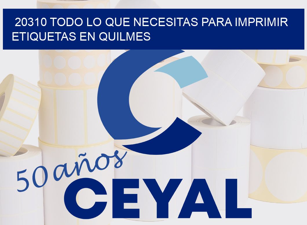 20310 TODO LO QUE NECESITAS PARA IMPRIMIR ETIQUETAS EN QUILMES