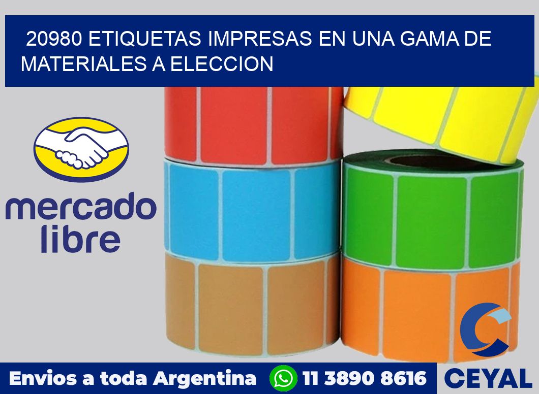 20980 ETIQUETAS IMPRESAS EN UNA GAMA DE MATERIALES A ELECCION