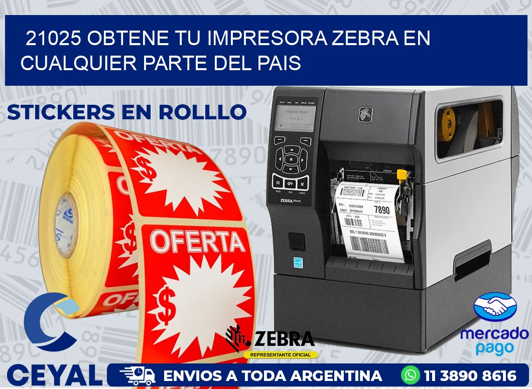 21025 OBTENE TU IMPRESORA ZEBRA EN CUALQUIER PARTE DEL PAIS