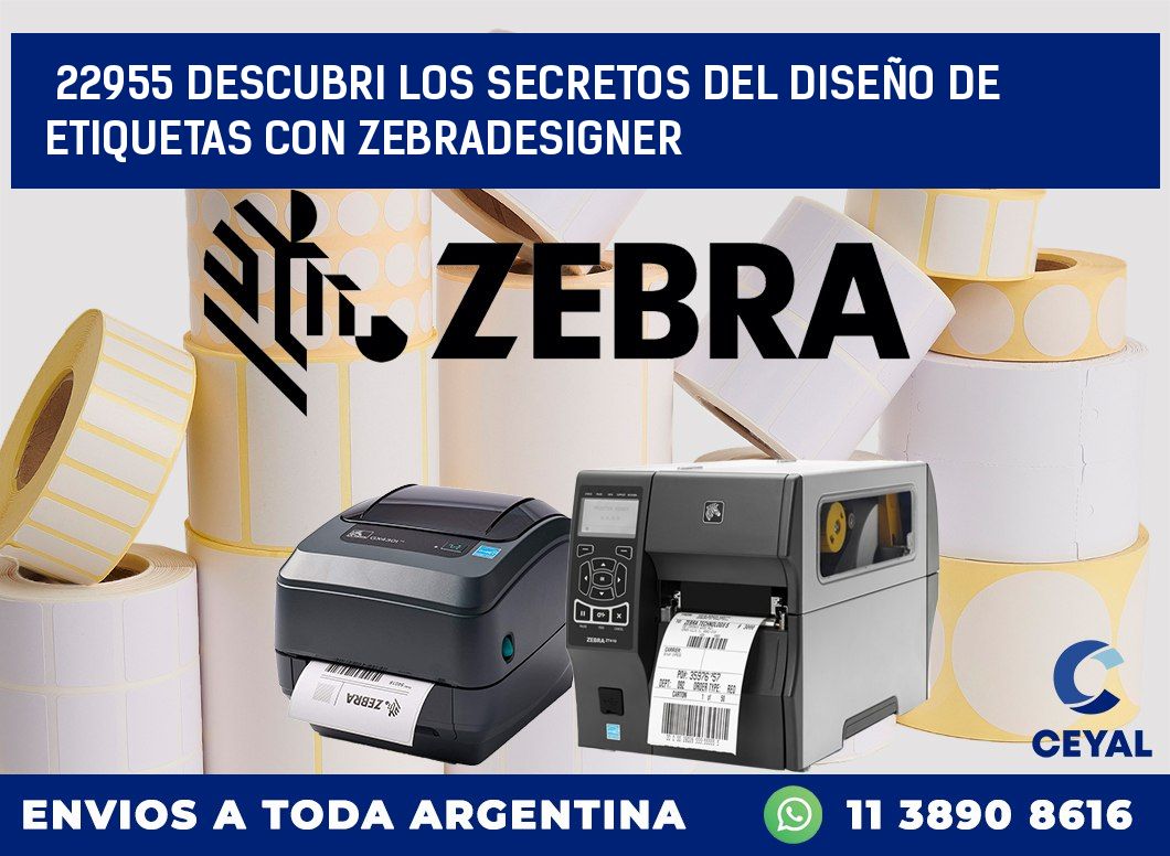 22955 DESCUBRI LOS SECRETOS DEL DISEÑO DE ETIQUETAS CON ZEBRADESIGNER