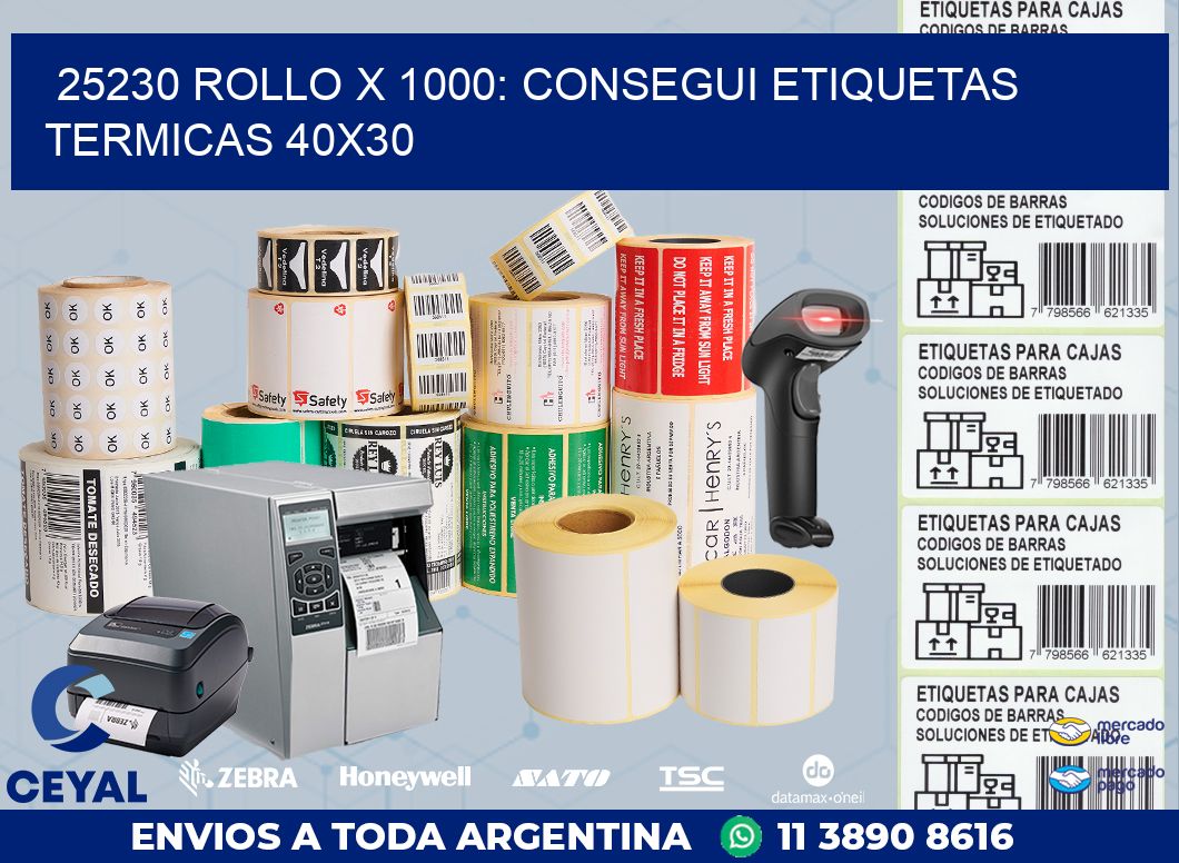 25230 ROLLO X 1000: CONSEGUI ETIQUETAS TERMICAS 40X30