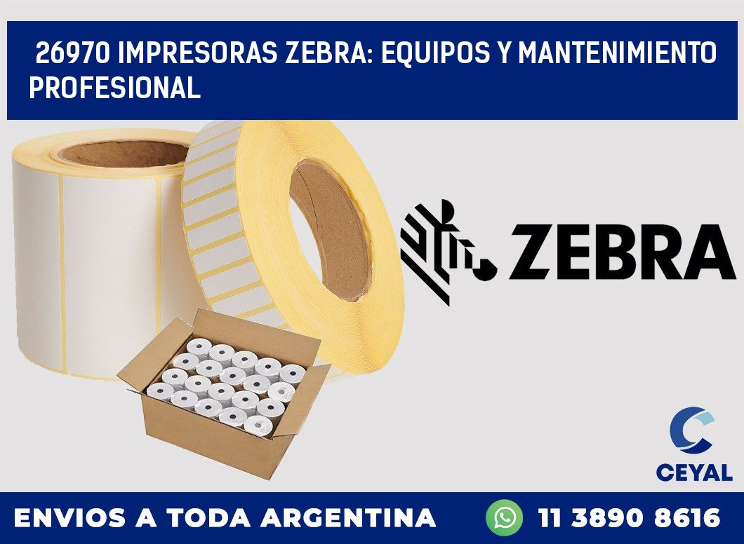 26970 IMPRESORAS ZEBRA: EQUIPOS Y MANTENIMIENTO PROFESIONAL