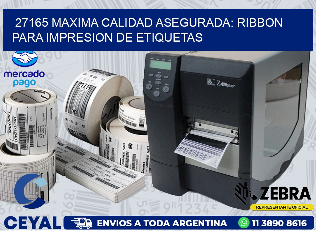 27165 MAXIMA CALIDAD ASEGURADA: RIBBON PARA IMPRESION DE ETIQUETAS