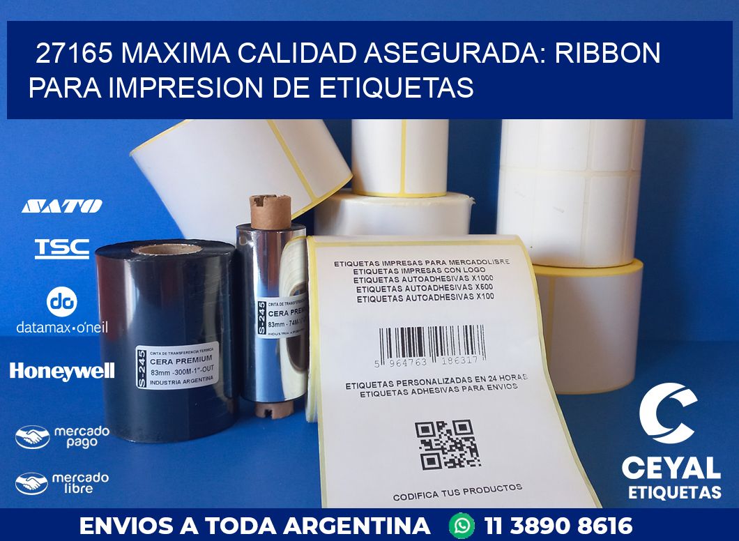 27165 MAXIMA CALIDAD ASEGURADA: RIBBON PARA IMPRESION DE ETIQUETAS