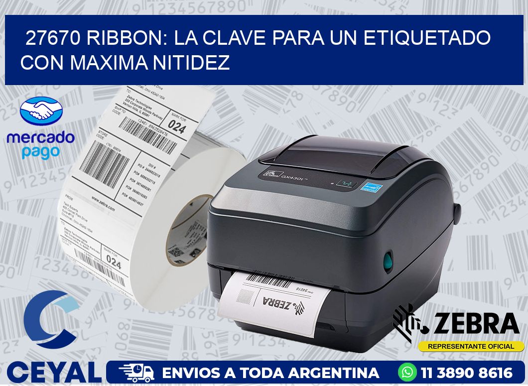 27670 RIBBON: LA CLAVE PARA UN ETIQUETADO CON MAXIMA NITIDEZ