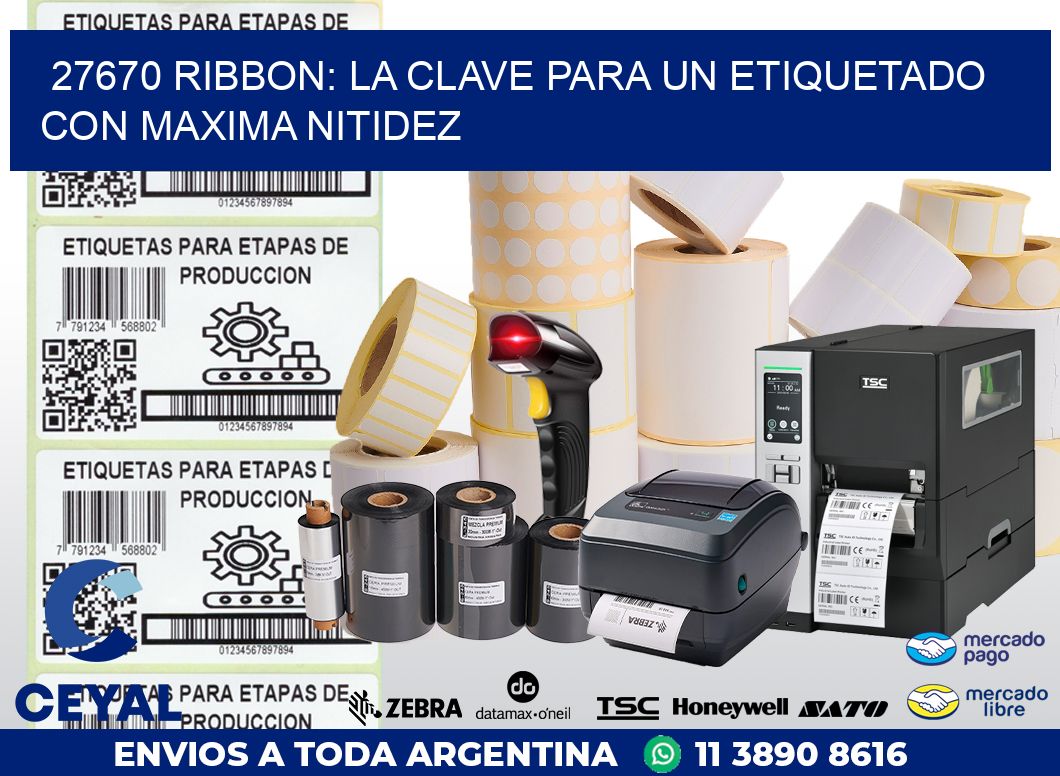 27670 RIBBON: LA CLAVE PARA UN ETIQUETADO CON MAXIMA NITIDEZ
