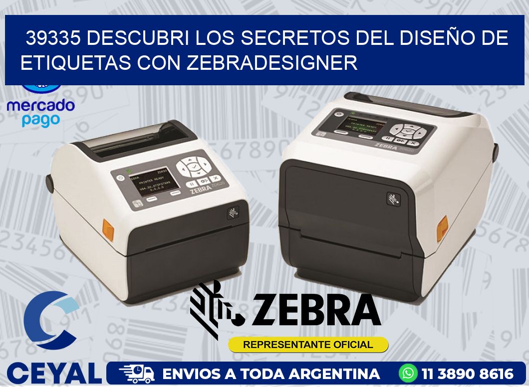 39335 DESCUBRI LOS SECRETOS DEL DISEÑO DE ETIQUETAS CON ZEBRADESIGNER