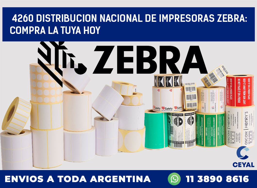 4260 DISTRIBUCION NACIONAL DE IMPRESORAS ZEBRA: COMPRA LA TUYA HOY