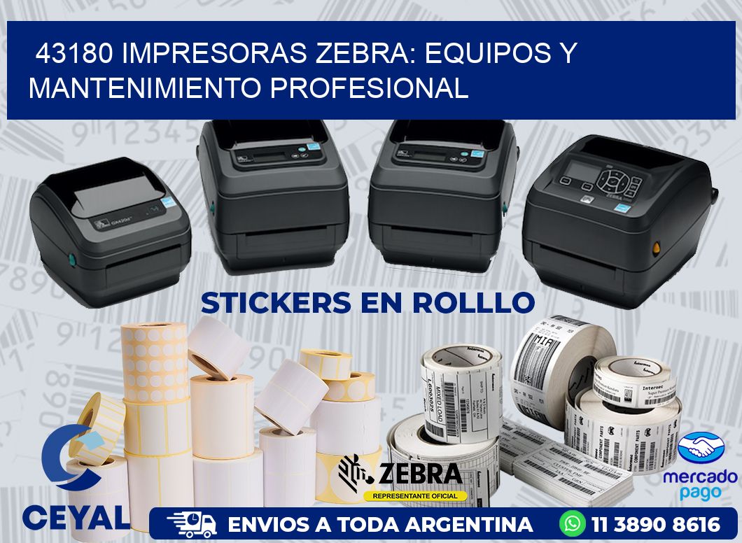 43180 IMPRESORAS ZEBRA: EQUIPOS Y MANTENIMIENTO PROFESIONAL
