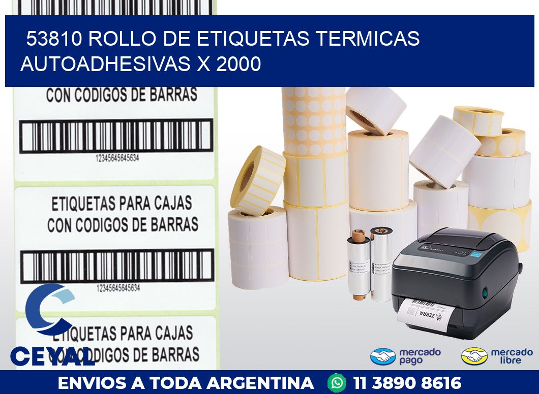 53810 ROLLO DE ETIQUETAS TERMICAS AUTOADHESIVAS X 2000