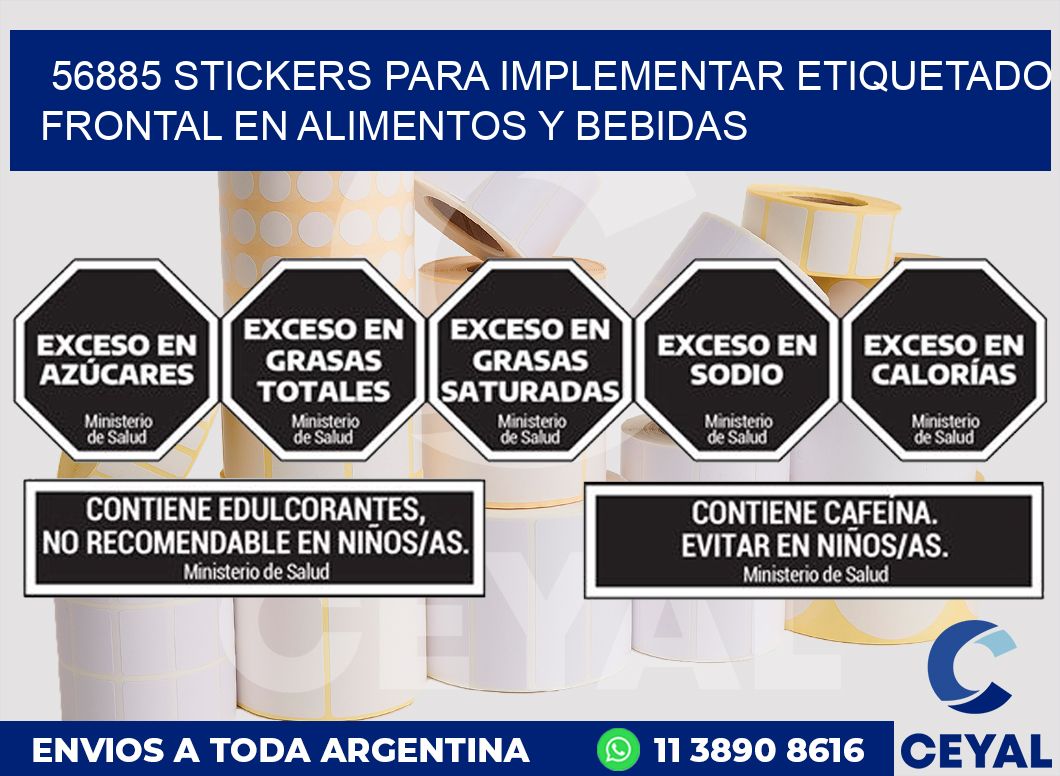 56885 STICKERS PARA IMPLEMENTAR ETIQUETADO FRONTAL EN ALIMENTOS Y BEBIDAS