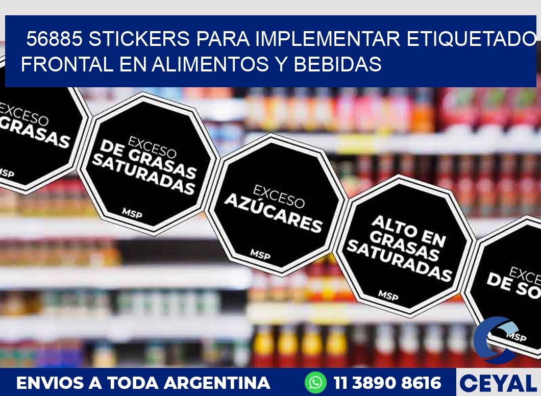 56885 STICKERS PARA IMPLEMENTAR ETIQUETADO FRONTAL EN ALIMENTOS Y BEBIDAS