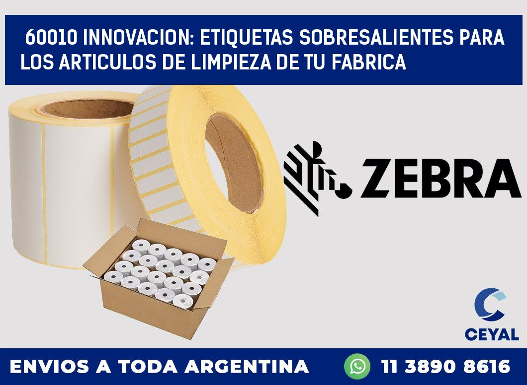 60010 INNOVACION: ETIQUETAS SOBRESALIENTES PARA LOS ARTICULOS DE LIMPIEZA DE TU FABRICA