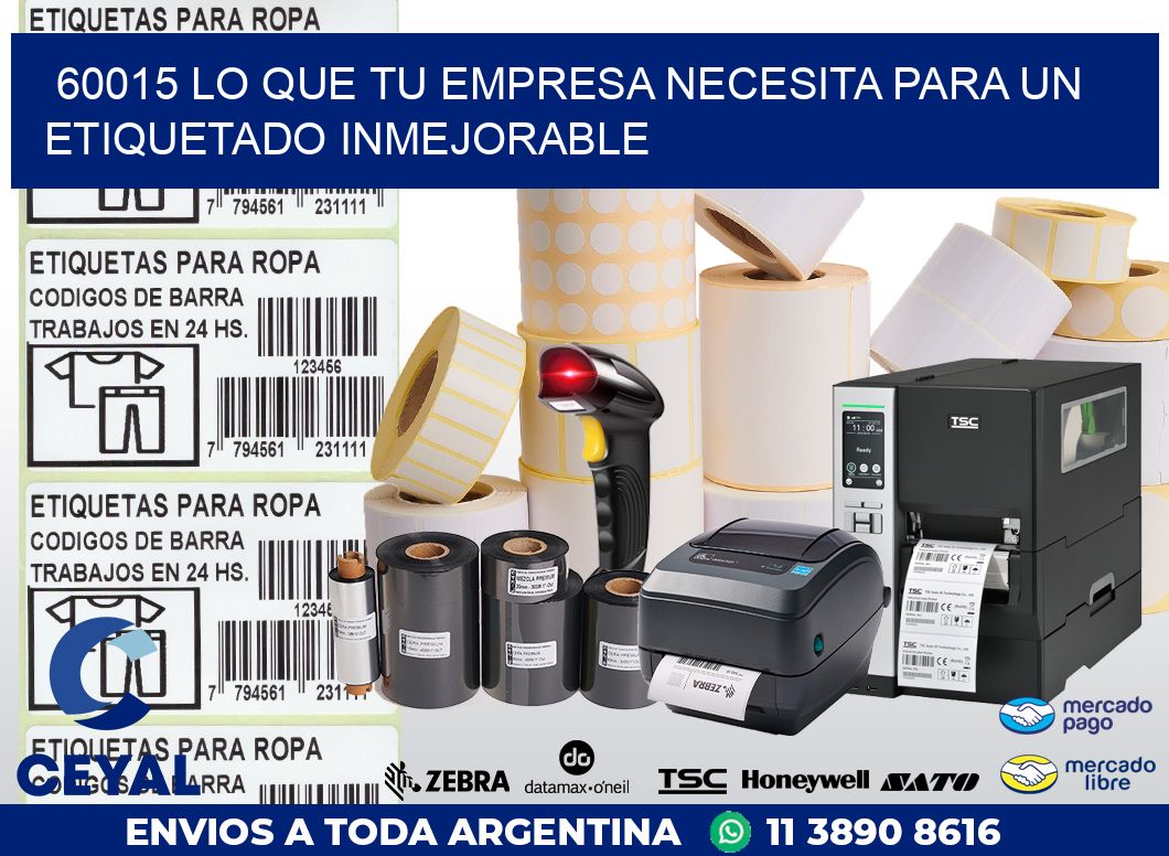 60015 LO QUE TU EMPRESA NECESITA PARA UN ETIQUETADO INMEJORABLE